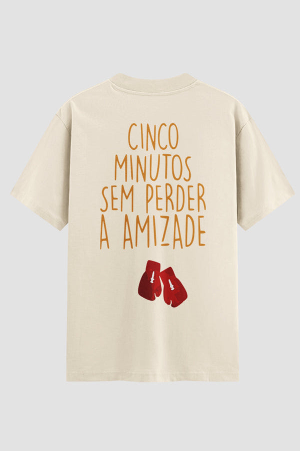Camiseta Oversized cinco minutos sem perder a amizade